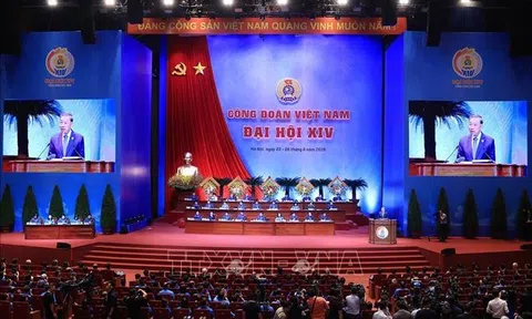 Đại hội XIV Công đoàn Việt Nam: Mở ra chặng đường phát triển mới