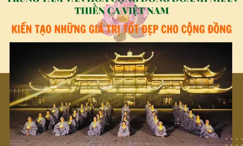 Trung tâm Văn hoá cộng đồng doanh nhân Thiền ca Việt Nam kiến tạo những giá trị tốt đẹp cho cộng đồng