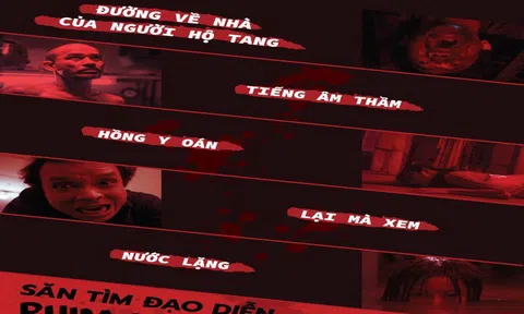 Công chiếu online 5 phim ngắn của cuộc thi "Săn tìm đạo diễn phim kinh dị"