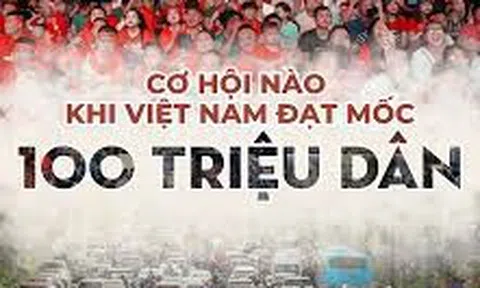 Góc nhìn văn hóa: Dân số Việt Nam 100 triệu người - Một sự kiện lịch sử đáng ghi nhớ