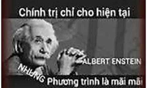 Giải mã danh ngôn về chính trị và phương trình của Albert Einstein