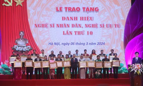 389 nghệ sĩ  được trao tặng danh hiệu NSND, NSƯT lần thứ 10 diễn ra tại Nhà hát lớn Hà Nội