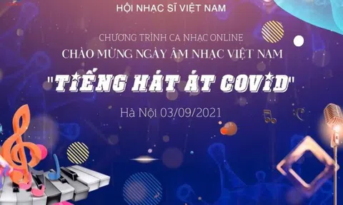 “Tiếng hát át Covid”: Một chương trình âm nhạc giàu ý nghĩa đã tiếp thêm sức mạnh tinh thần cho lực lượng trên tuyến đầu chống dịch