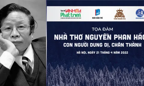 Tọa đàm tưởng nhớ "Nhà thơ Nguyễn Phan Hách: Con người dung dị, chân thành"