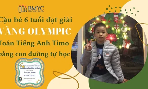Cậu bé 6 tuổi đạt giải vàng Olympic Toán tiếng Anh Timo bằng con đường tự học: Phụ huynh nói gì về Cộng đồng Bố Mẹ Yêu Con - BMyC?