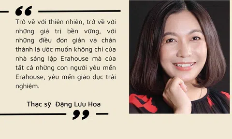 Giáo dục trải nghiệm và hành trình hướng tới giá trị "chân - thiện - mỹ" tại Erahouse