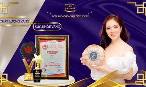 Yến sào Natunest Khánh Hòa - thương hiệu đẳng cấp hàng đầu dành cho sức khỏe