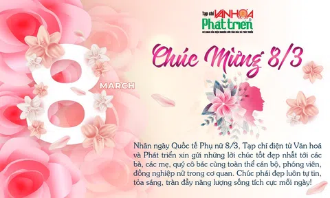 Tạp chí điện tử Văn hoá và Phát triển chúc mừng ngày 8-3