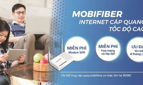 MobiFone: Ưu đãi khủng dành cho khách hàng sử dụng dịch vụ MobiFiber