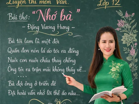 “Nhớ bà” – Từ thi ca, đến đề kiểm tra giữa học kỳ môn Ngữ văn Lớp 12