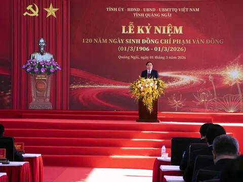 Quảng Ngãi: Trọng thể kỷ niệm 120 năm Ngày sinh Thủ tướng Phạm Văn Đồng (01/3/1906 - 01/3/2026)