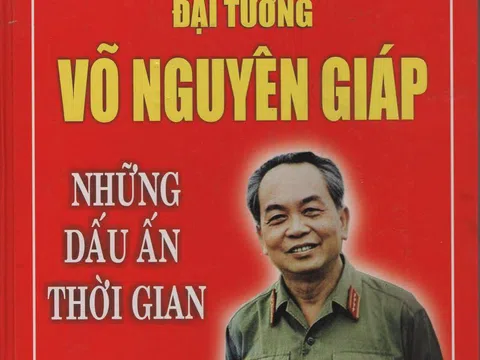 Đại tướng Võ Nguyên Giáp - những dấu ấn thời gian