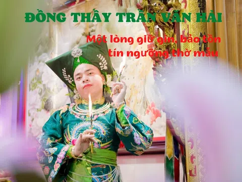 Đồng thầy Trần Văn Hải – Một lòng giữ gìn, bảo tồn tín ngưỡng thờ Mẫu