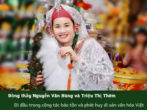 Đồng thầy Nguyễn Văn Hùng và Triệu Thị Thêm: Đi đầu trong công tác bảo tồn và phát huy di sản văn hóa Việt