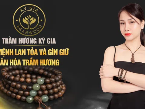 Thương hiệu Kỳ Gia với sứ mệnh lan tỏa và gìn giữ văn hóa trầm hương