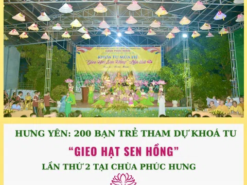 Hưng Yên: 200 bạn trẻ tham dự khoá tu “Gieo hạt sen hồng” lần thứ 2 tại Chùa Phúc Hưng