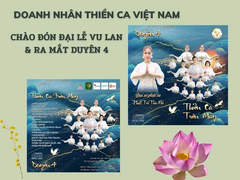 Doanh nhân Thiền ca Việt Nam chào đón Đại lễ Vu Lan và ra mắt Duyên 4