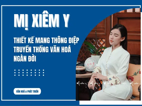 Mị Xiêm Y: Thiết kế mang thông điệp truyền thống văn hoá ngàn đời