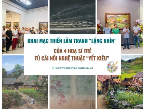 Khai mạc triển lãm tranh “Lặng nhìn” của 4 hoạ sĩ trẻ từ cái nôi nghệ thuật “Yết Kiêu”