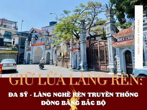 Giữ lửa làng rèn: Đa Sỹ - Làng nghề rèn truyền thống đồng bằng Bắc Bộ