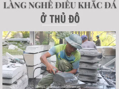 Làng nghề điêu khắc đá ở thủ đô