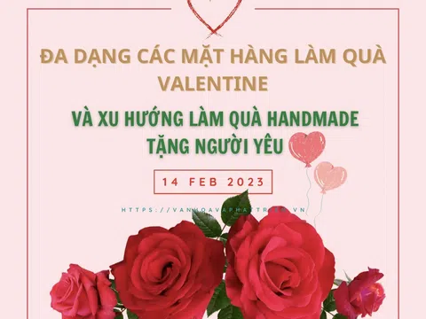 Đa dạng các mặt hàng làm quà Valentine và xu hướng làm quà handmade tặng người yêu