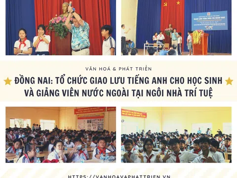 Đồng Nai: Giao lưu tiếng Anh cho học sinh và giảng viên nước ngoài tại Ngôi nhà trí tuệ