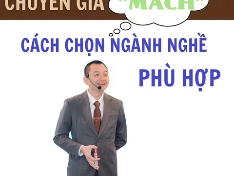 Chuyên gia “mách” cách chọn ngành nghề phù hợp