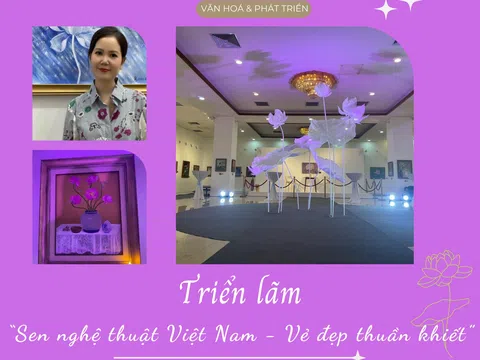 Triển lãm “Sen nghệ thuật Việt Nam - Vẻ đẹp thuần khiết”