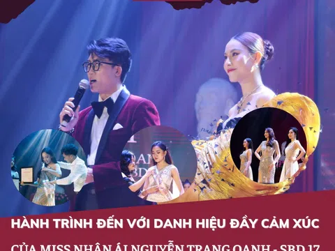 Hành trình đến với danh hiệu đầy cảm xúc của Miss Nhân ái Nguyễn Trang Oanh - SBD 17