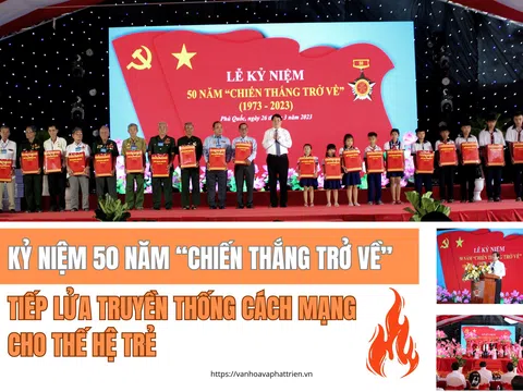 Nhìn lại kỷ niệm 50 năm “Chiến thắng trở về” tiếp lửa truyền thống cách mạng cho thế hệ trẻ