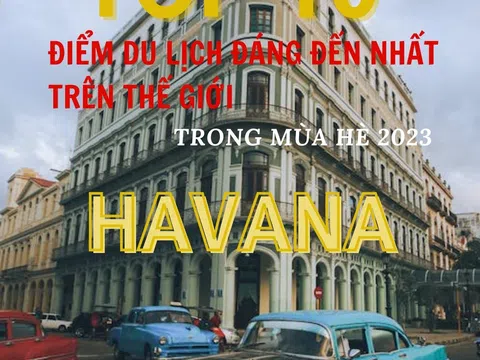 Top 10 điểm du lịch đáng đến nhất trên thế giới trong mùa hè 2023: Havana