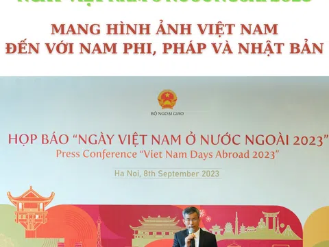 Chuỗi sự kiện “Ngày Việt Nam ở nước ngoài 2023” mang hình ảnh Việt Nam đến với Nam Phi, Pháp và Nhật Bản