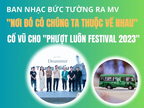 Ban nhạc Bức Tường ra MV "Nơi đó có chúng ta thuộc về nhau", cổ vũ cho "Phượt luôn Festival 2023".