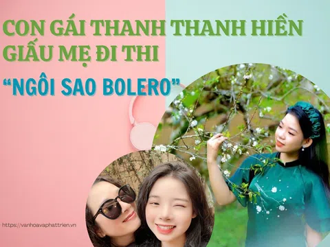 Con gái Thanh Thanh Hiền giấu mẹ đi thi “Ngôi sao Bolero”