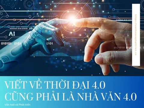 Viết về thời đại 4.0 cũng phải là nhà văn 4.0