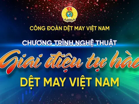 Chương trình nghệ thuật “Giai điệu tự hào Dệt may Việt Nam”