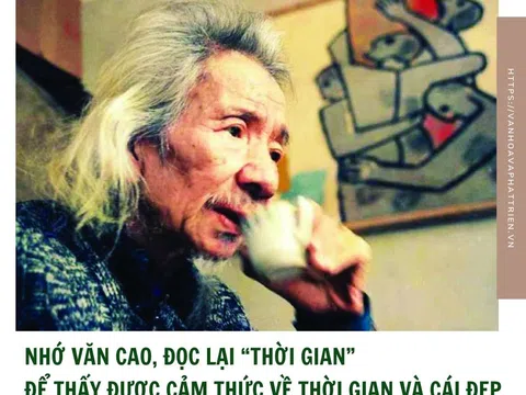 Nhớ Văn Cao, đọc lại “thời gian” để thấy được cảm thức về thời gian và cái đẹp