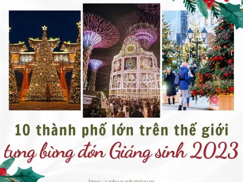 10 thành phố lớn trên thế giới tưng bừng đón Giáng sinh 2023