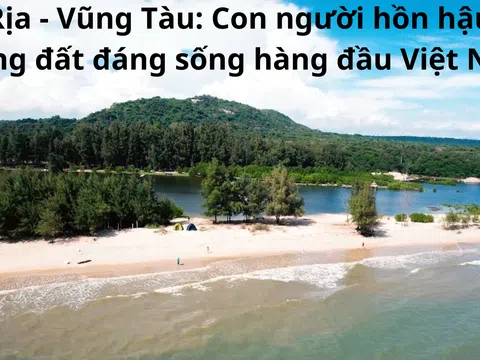 Bà Rịa - Vũng Tàu: Con người hồn hậu nơi vùng đất đáng sống hàng đầu Việt Nam