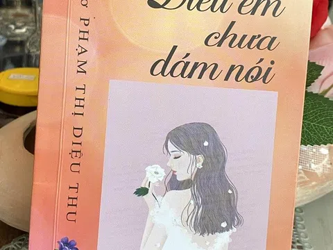 Tập thơ “Điều em chưa dám nói” – tiếng lòng của một trái tim nhân hậu và khao khát yêu thương