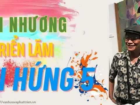 Trần Nhương với triển lãm “Thi hứng 5”