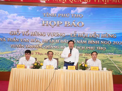 Phú Thọ: Họp báo thông tin về Giỗ Tổ Hùng Vương và Tuần Văn hóa - Du lịch Đất Tổ năm 2026