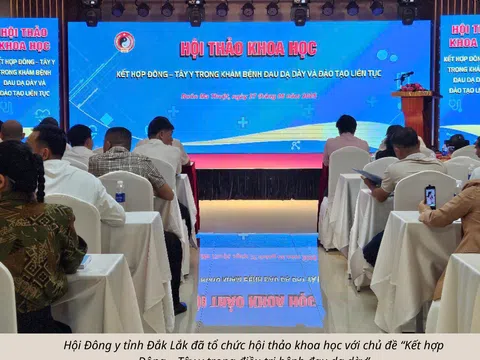 Hội thảo khoa học tại Đắk Lắk: Kết hợp Đông - Tây y trong điều trị bệnh đau dạ dày