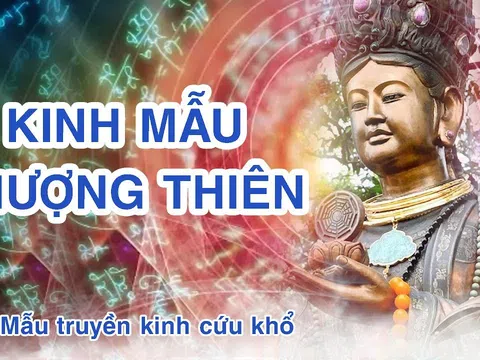 Kinh Mẫu Thượng Thiên - bản văn thiêng trong hệ thống tín ngưỡng thờ Mẫu Tam phủ