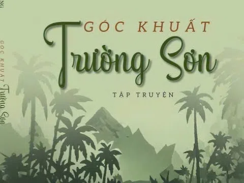 “Góc khuất Trường Sơn” - khi văn chương soi sáng ký ức và phẩm giá con người