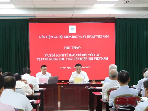 Hội thảo "Vấn đề kinh tế báo chí đối với các Tạp chí khoa học của Liên hiệp Hội Việt Nam"