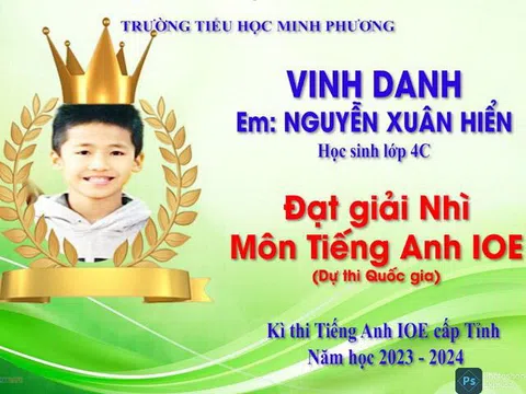 Phú Thọ: Học sinh Trường tiểu học Minh Phương (TP Việt Trì) đoạt giải cao cuộc thi tiếng Anh IOE cấp tỉnh