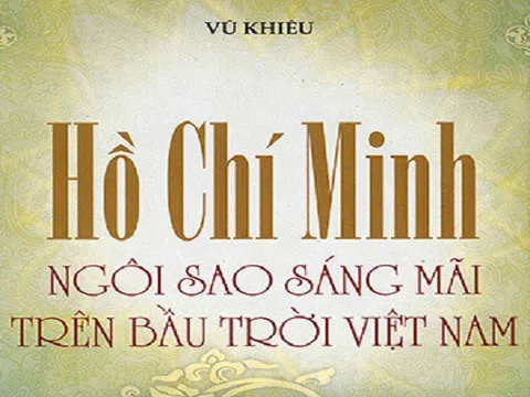 Hồ Chí Minh ngôi sao sáng mãi trên bầu trời Việt Nam
