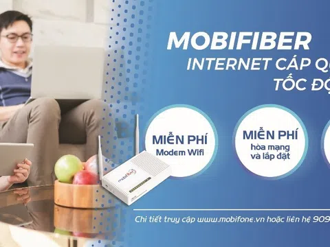 MobiFone: Ưu đãi khủng dành cho khách hàng sử dụng dịch vụ MobiFiber